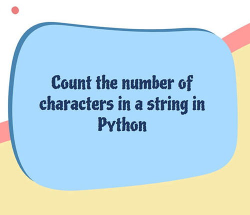 Count the number of characters in a String in Python