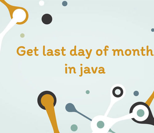 Get last day of month in java