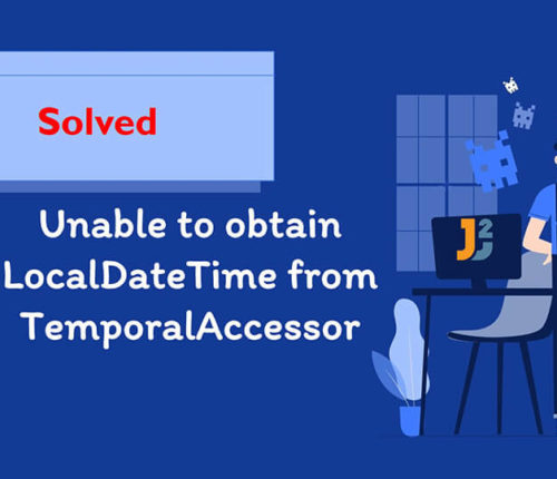 Unable to obtain LocalDateTime from TemporalAccessor