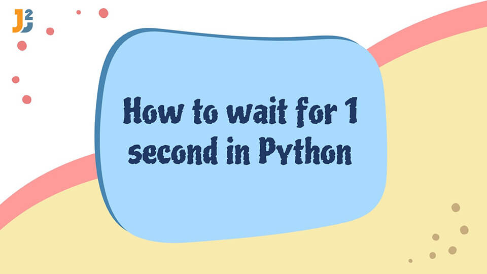 How to wait for 1 second in Python