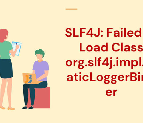 SLF4J: Failed to Load Class org.slf4j.impl.StaticLoggerBinder