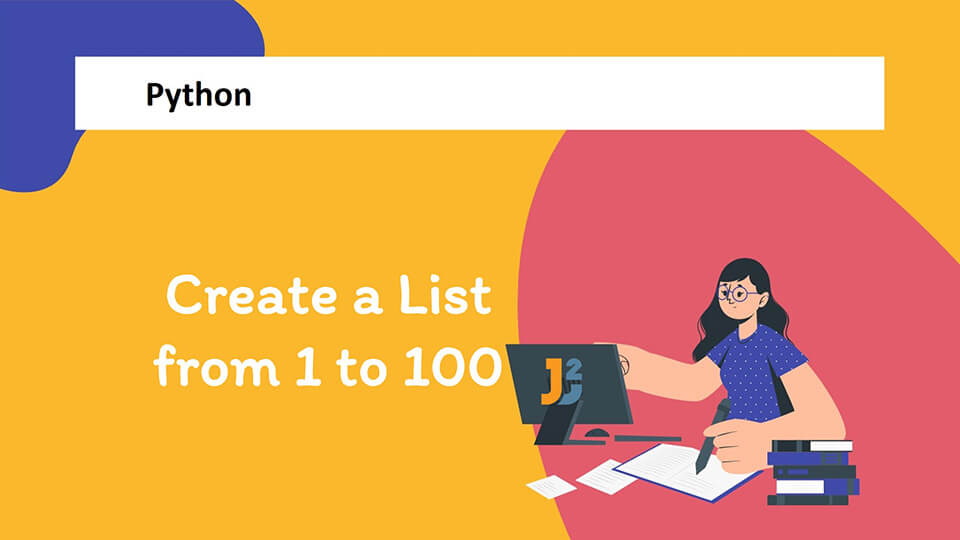Create a list from 1 to 100 in Python