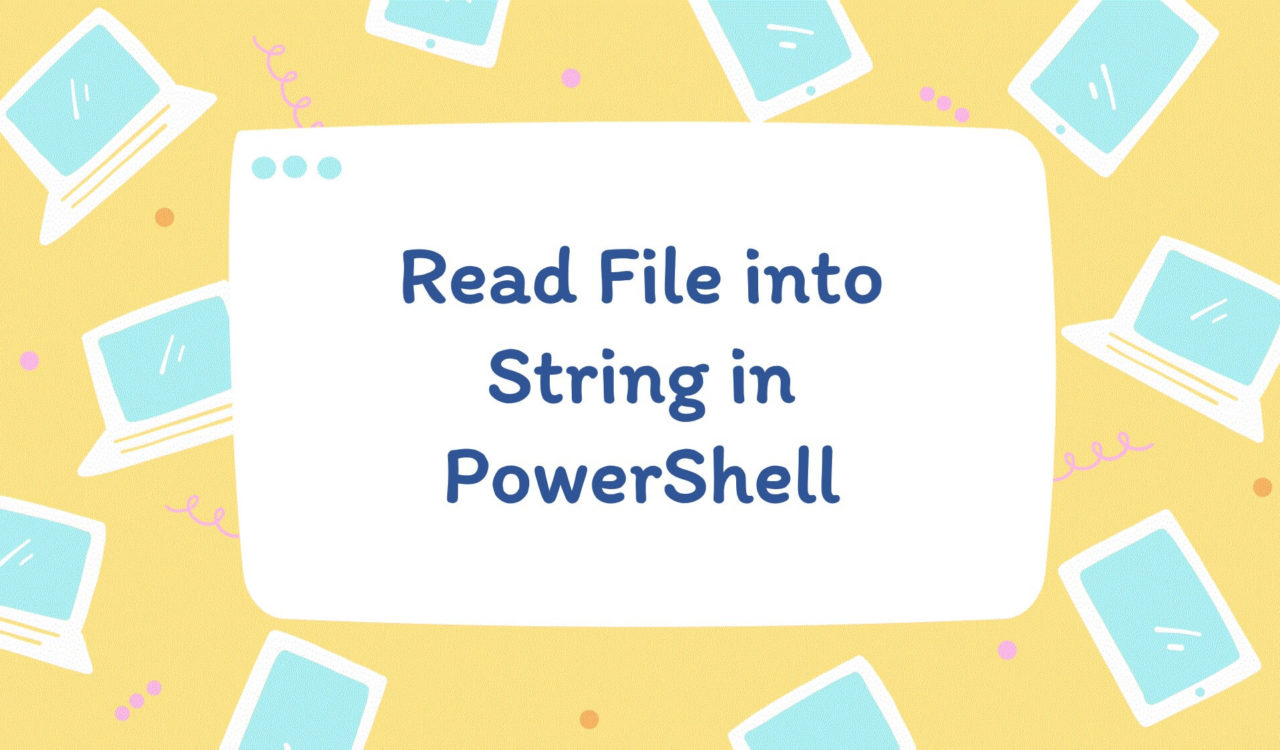 Read File into String in PowerShell