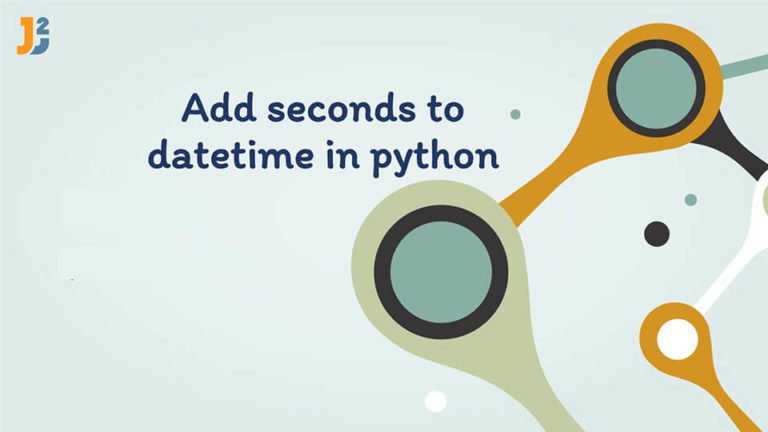 Add Seconds To Datetime In Python Java2Blog