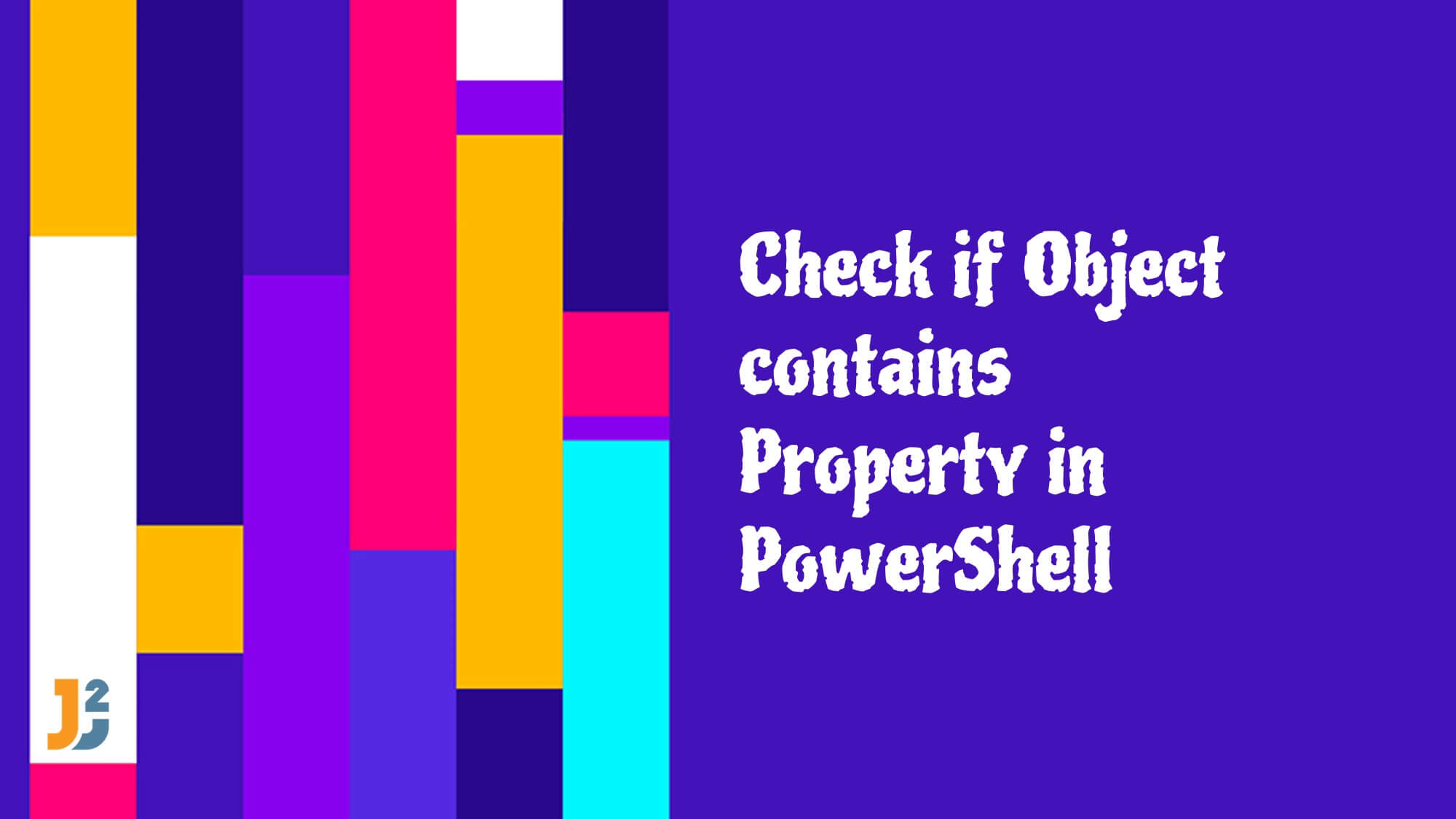  Check If Object Has Property In PowerShell 5 Ways Java2Blog