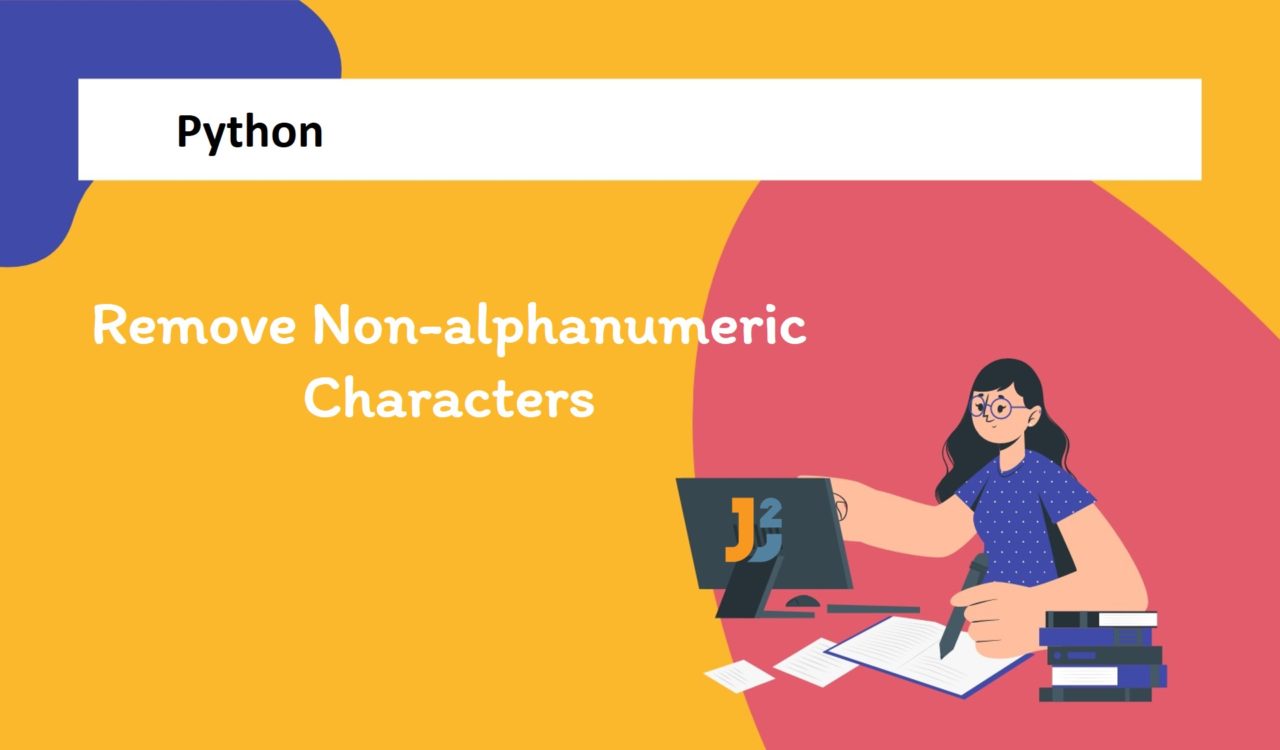 Remove Non alphanumeric Characters In Python 3 Ways Java2Blog