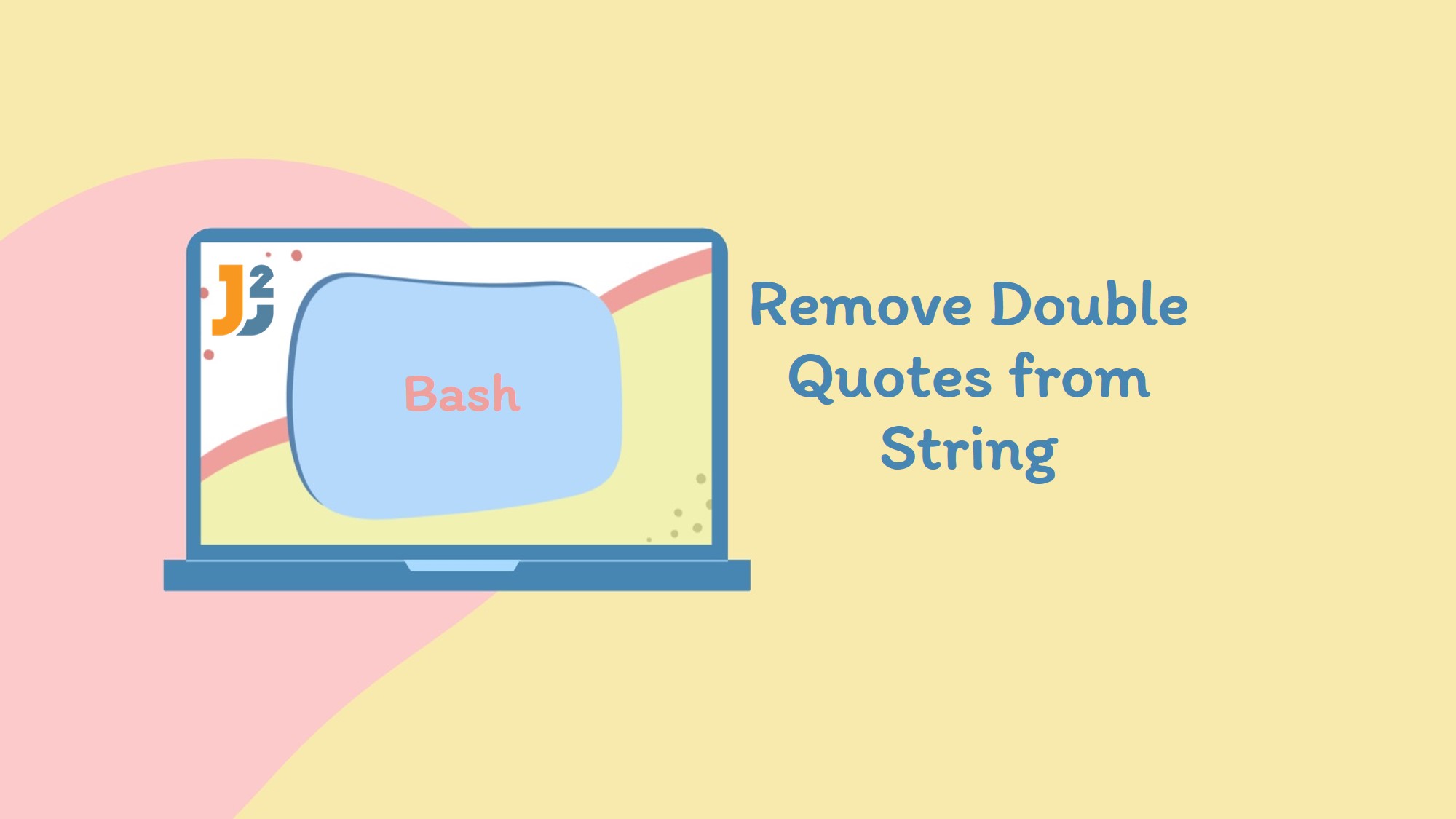 Remove Double Quotes From String In Bash 5 Ways Java2Blog