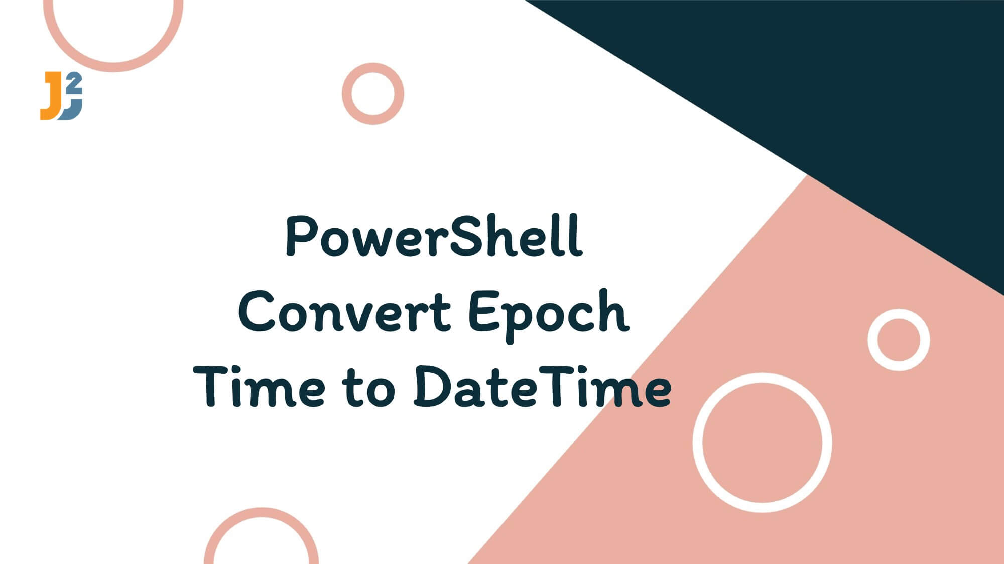 PowerShell Convert Epoch Time To DateTime 3 Ways Java2Blog