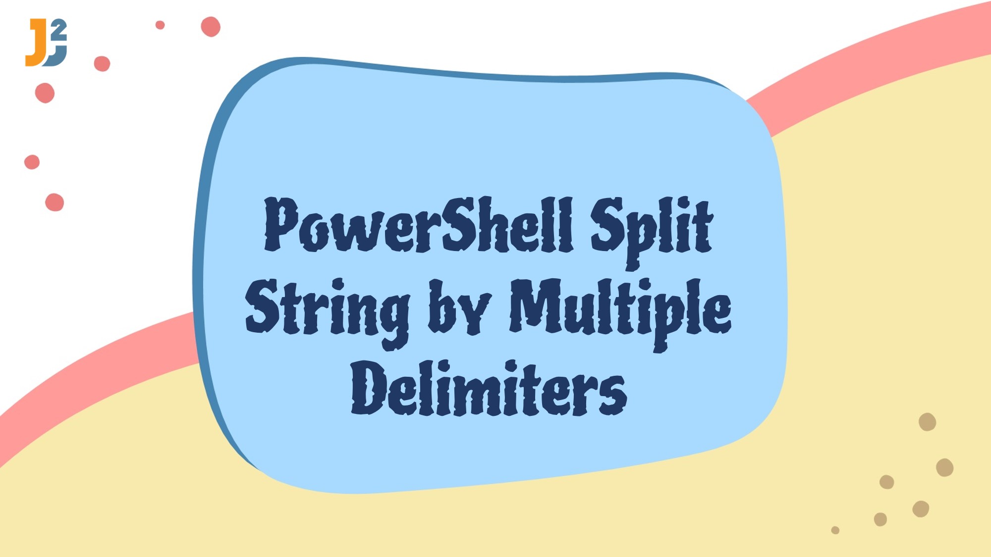 PowerShell Split String By Multiple Delimiters 4 Ways Java2Blog