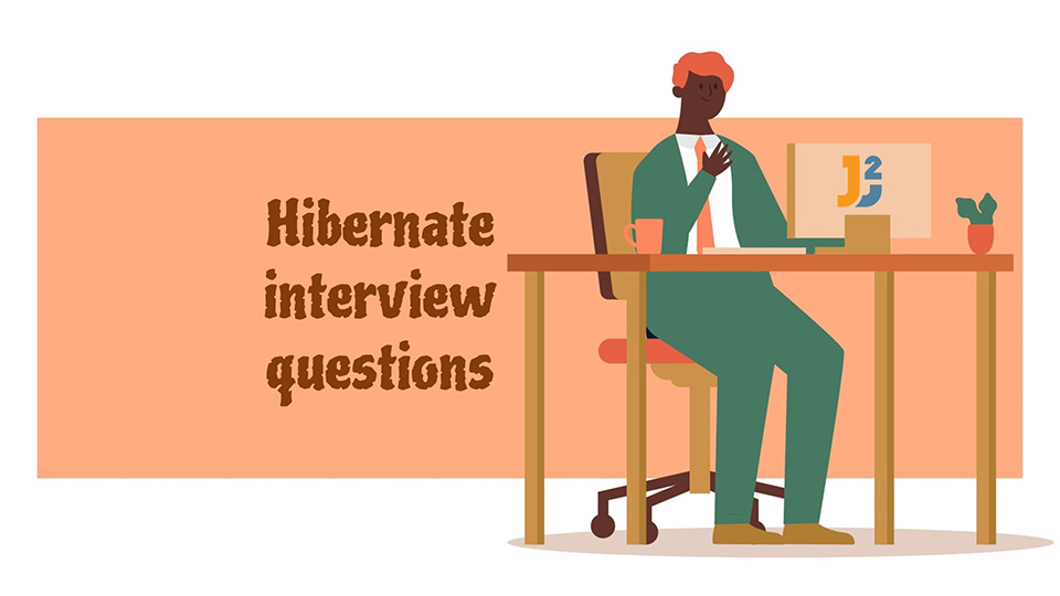 Top 40+ Hibernate interview questions and answers