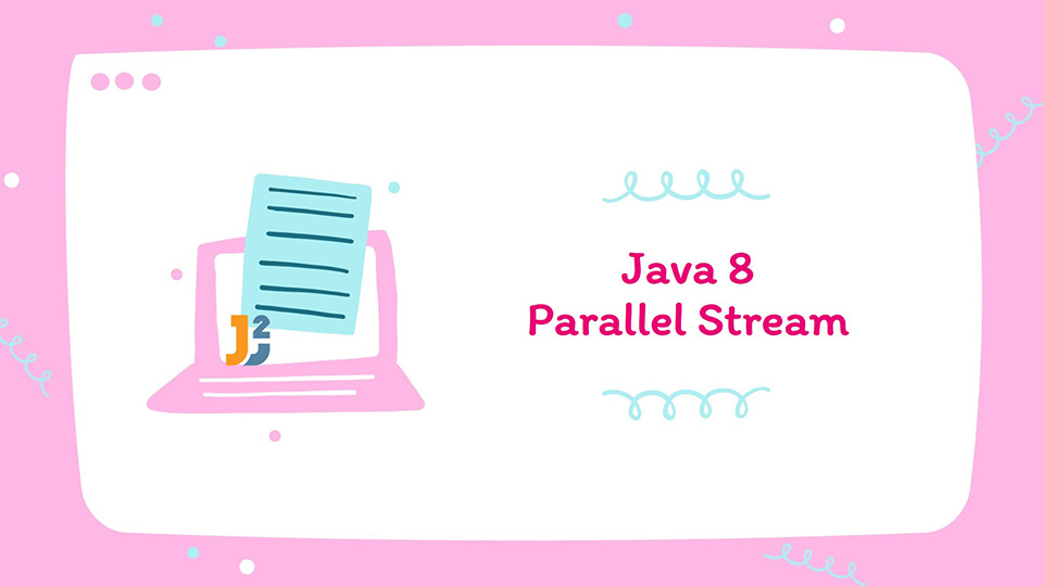 Java Parallel Stream Java2Blog