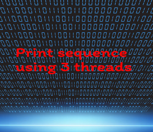 Print sequence using 3 threads in java