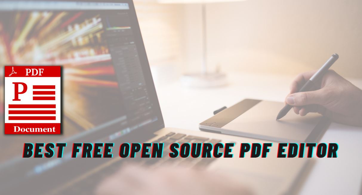 Open Source PDF Editor: The 9 Best Ones Available in 2021