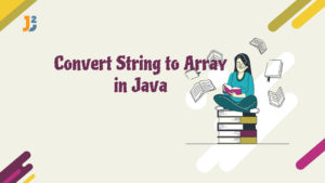 Convert String to Array in Java - Java2Blog
