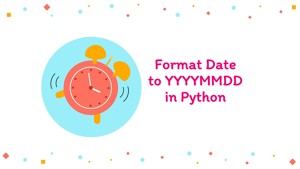 format-date-to-yyyymmdd-in-python-java2blog