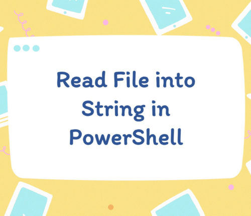 Read File into String in PowerShell