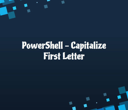 Capitalize First Letter in PowerShell