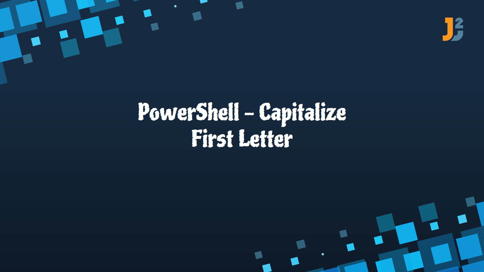 powershell-capitalize-first-letter-2-ways-java2blog