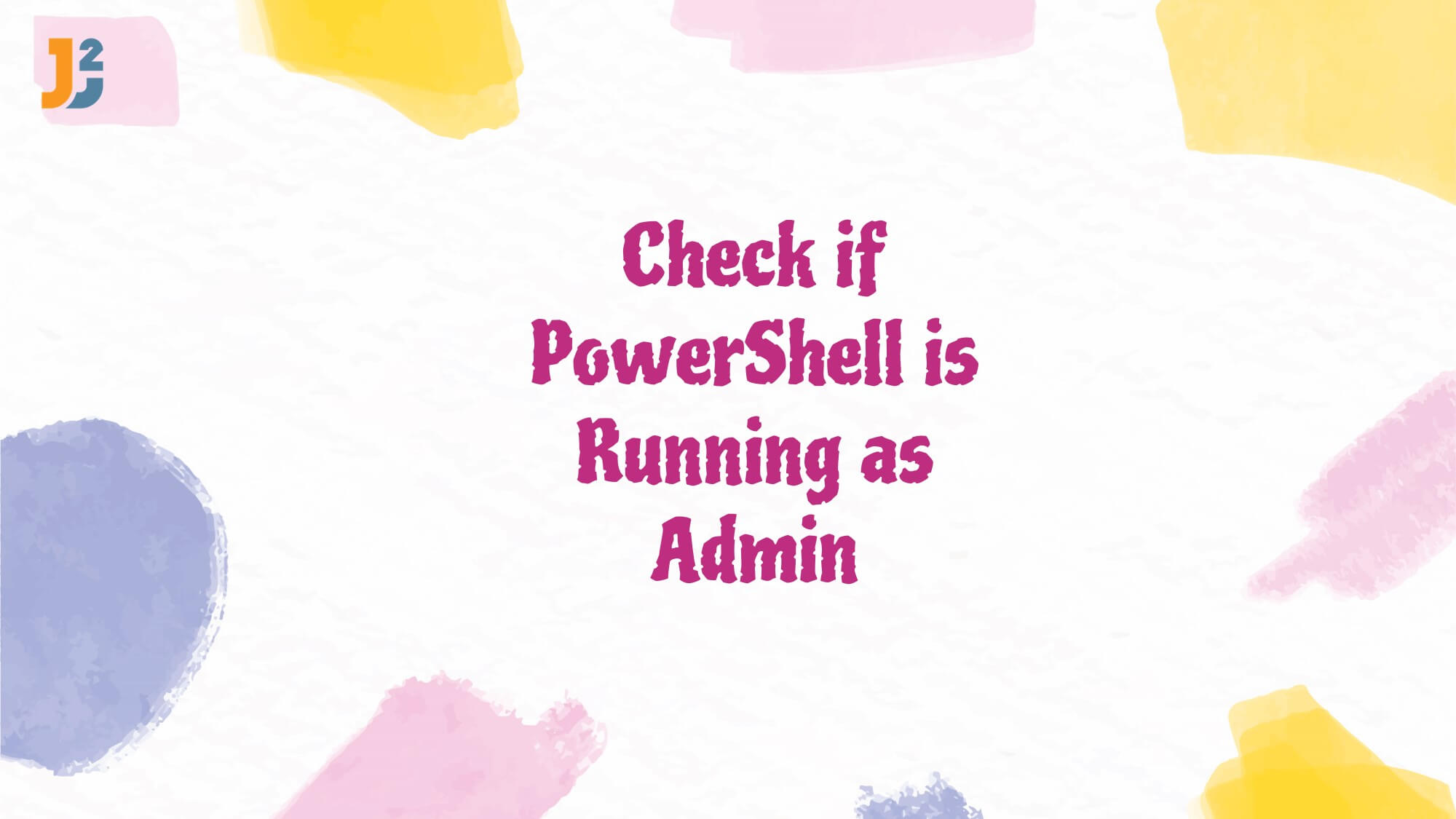 check-if-powershell-is-running-as-admin-3-ways-java2blog