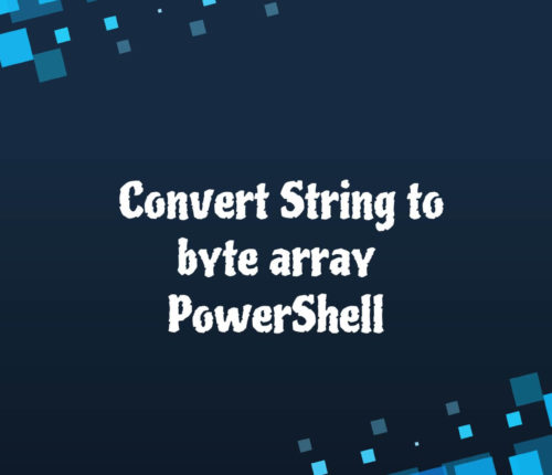 Convert String to byte array in PowerShell