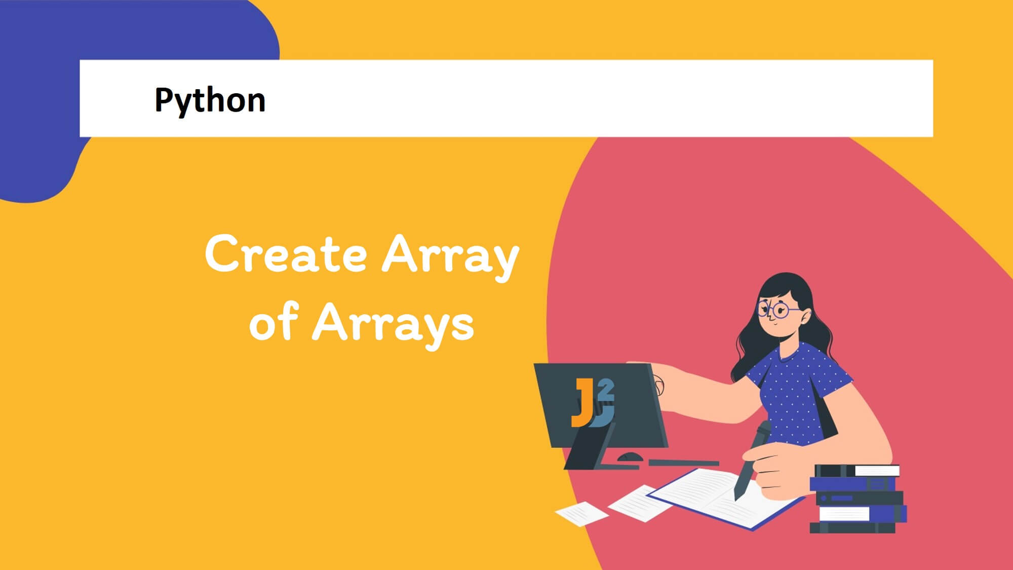 create-array-of-arrays-in-python-3-ways-java2blog