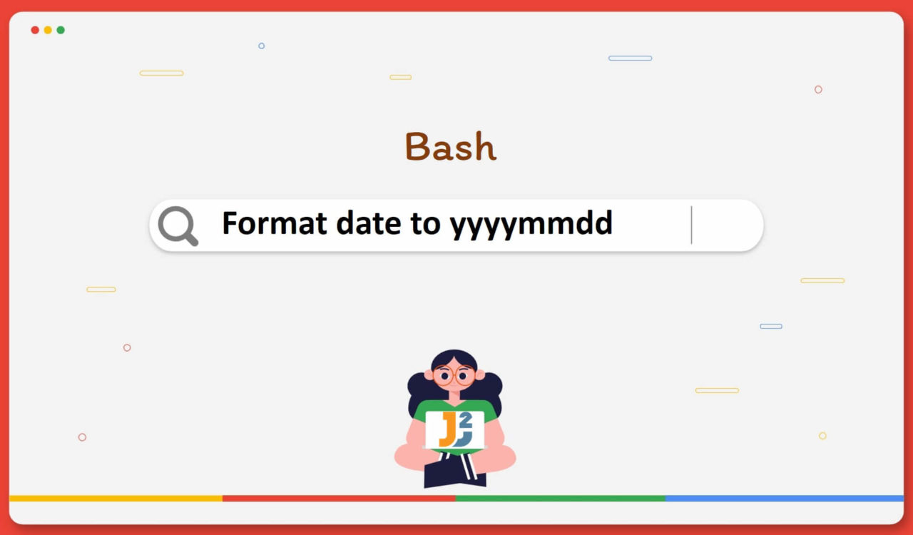 Format date to yyyymmdd in bash 4 ways java2blog