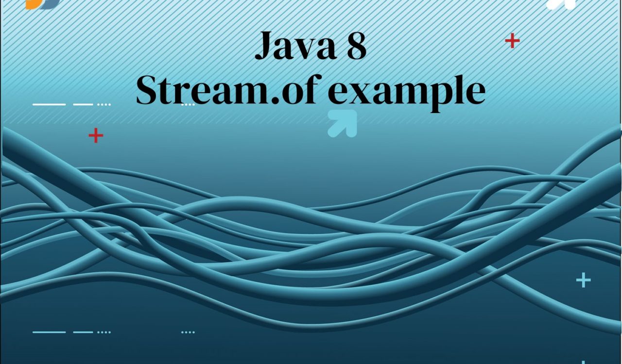 Java 8 Stream.of example