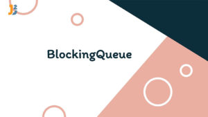 BlockingQueue in java