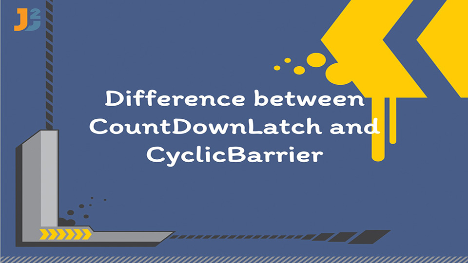 Difference between CountDownLatch and CyclicBarrier