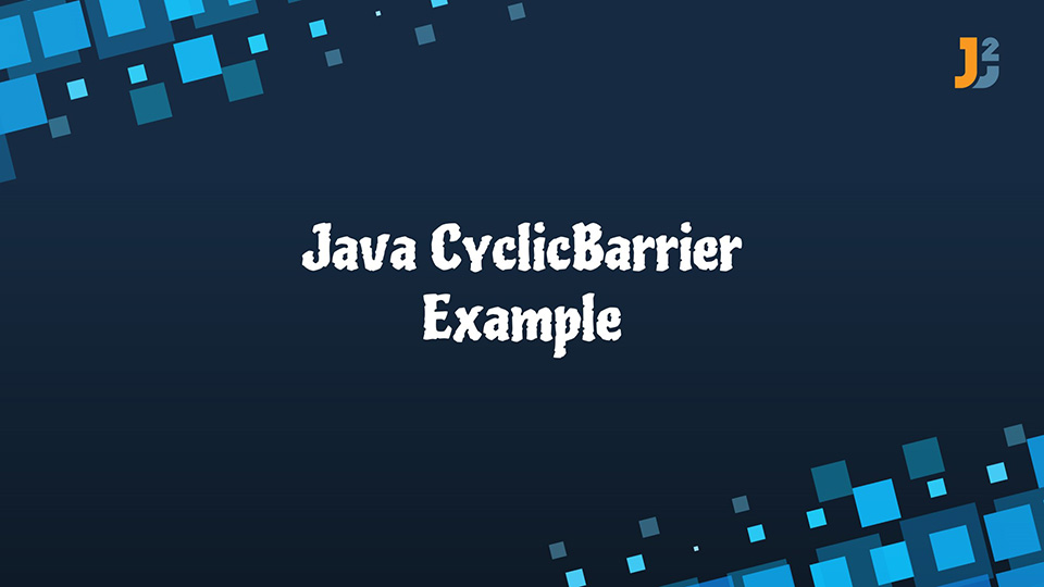 Java CyclicBarrier Example