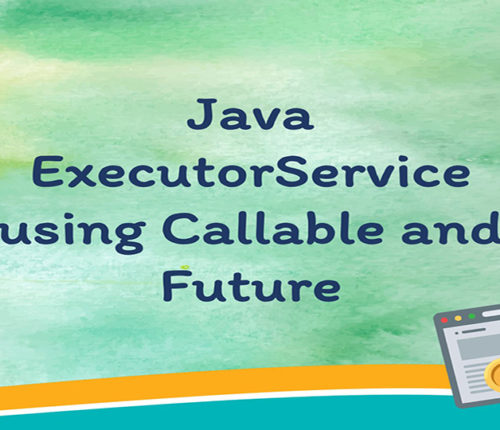 Java ExecutorService example using Callable and Future