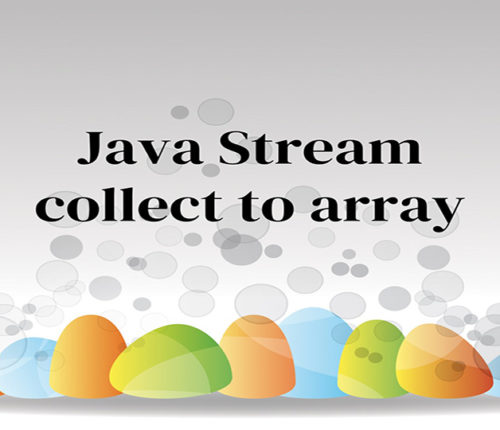 Java Stream collect to array