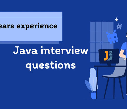 Java interview questions for 2 years experience