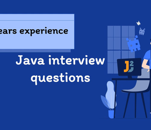 Java interview questions for 5 years experience