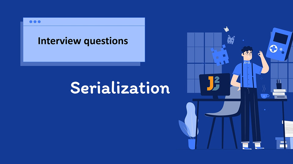 Serialization interview questions