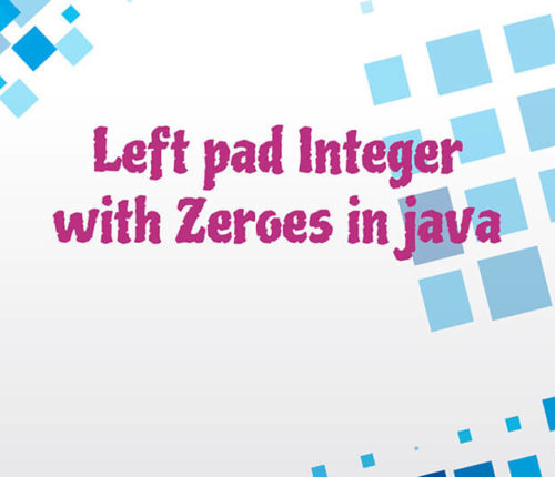 Left pad Integer with zeroes in java
