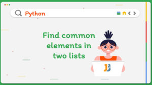 Find common elements in two lists in python - Java2Blog