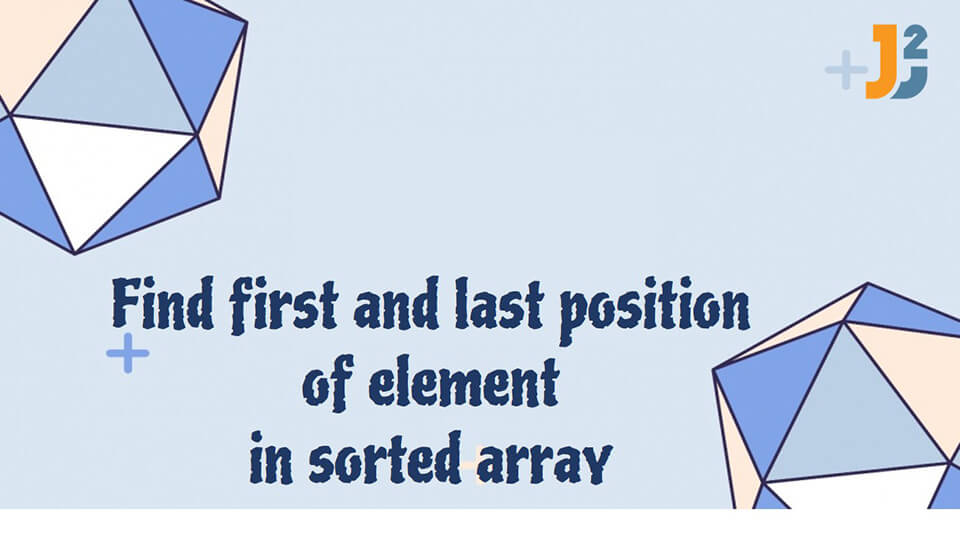 Find first and last position of element in sorted array