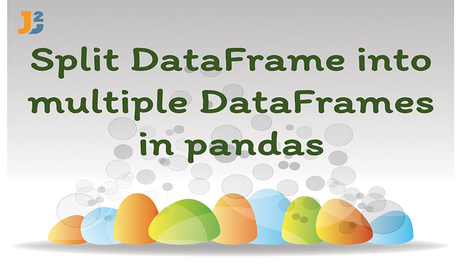 Split dataframe in Pandas