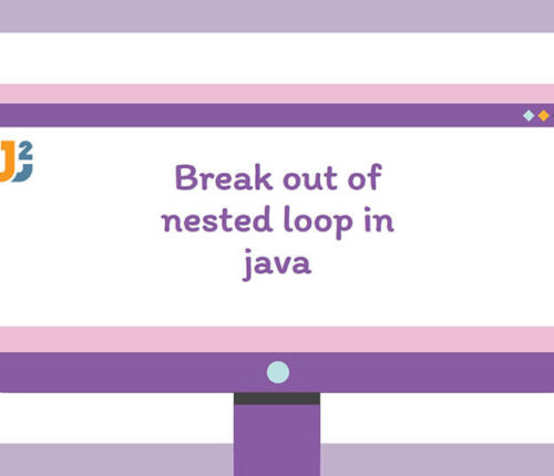 Break out of nested loop in java
