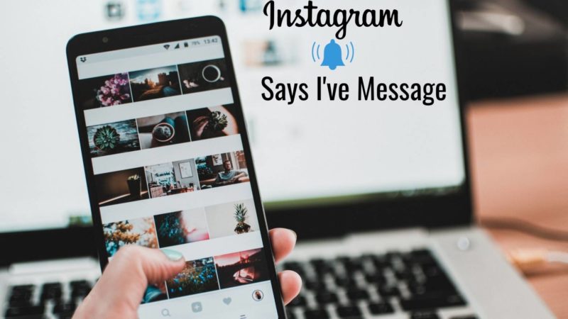 nstagram says I have messages but i don't