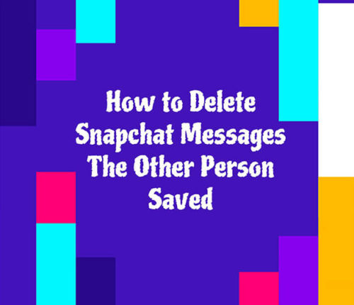 How to delete snapchat messages the other person saved