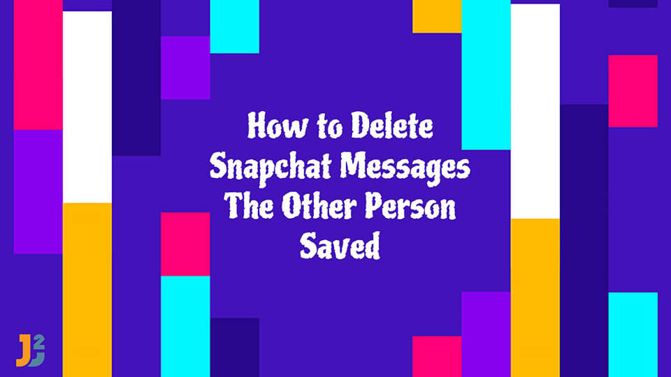 How To Delete Snapchat Messages The Other Person Saved 7 Best Ways how-to-delete-snapchat-messages-the-other-person-saved-7-best-ways