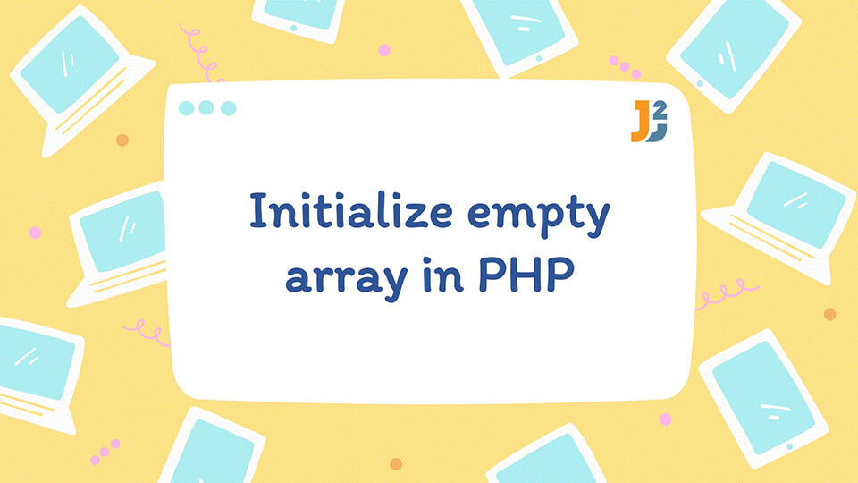 How to initialize empty array in PHP