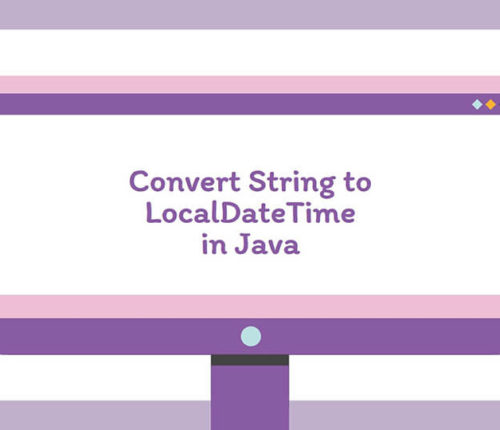 Convert String to LocalDateTime in Java
