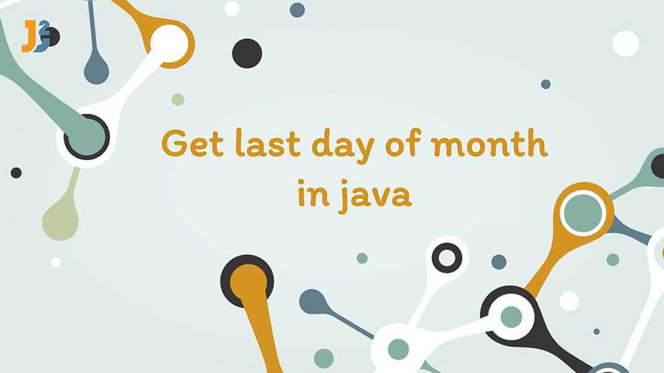 Get last day of month in java