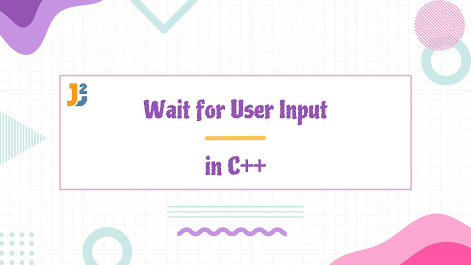 Wait for User Input in C++