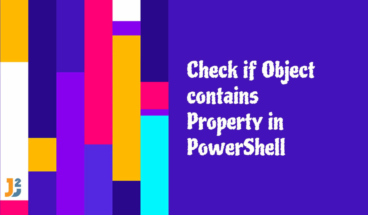 Check if Object contains property in PowerShell