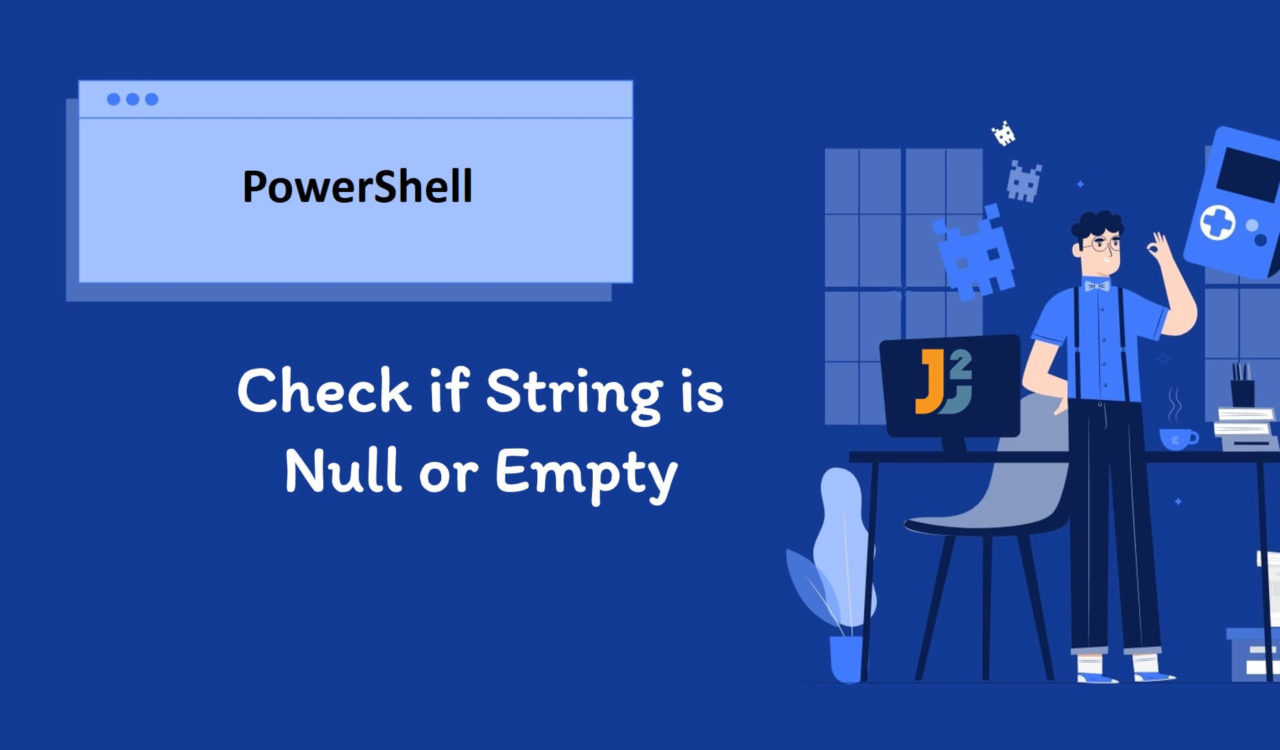 Check if String is null or empty in PowerShell