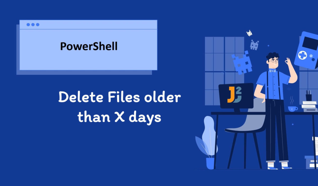Delete Files older than X days in PowerShell
